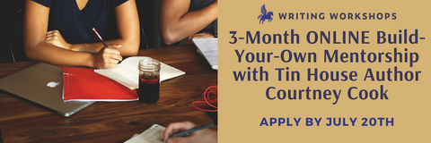 Build Your Own Mentorshiop with Tin House Author Courtney Cook