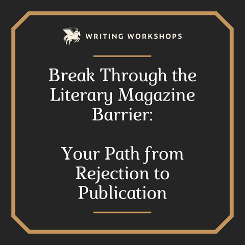 Break Through the Literary Magazine Barrier: Your Path from Rejection to Publication