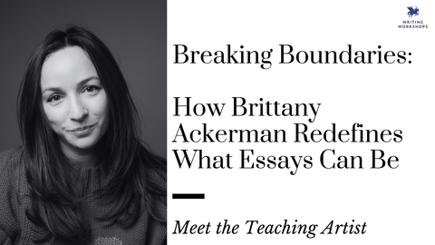 Breaking Boundaries: How Brittany Ackerman Redefines What Essays Can Be