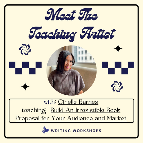 Meet the Teaching Artist: Build An Irresistible Book Proposal for Your Audience and Market with Cinelle Barnes