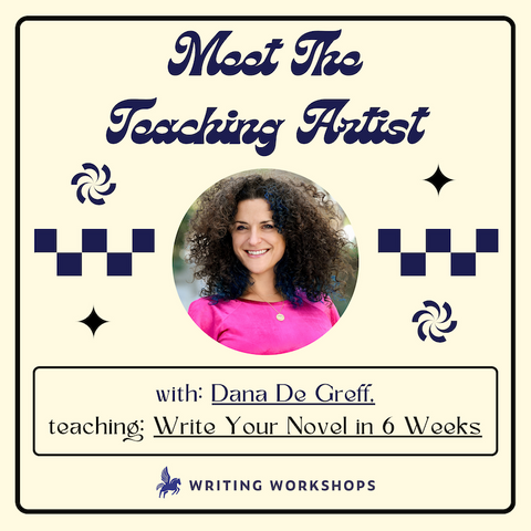 Meet the Teaching Artist: Write Your Novel in 6 Weeks with Dana De Greff
