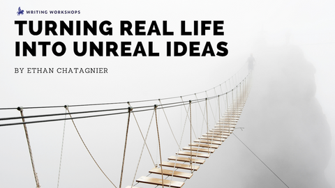 Turning Real Life Into Unreal Ideas By Ethan Chatagnier