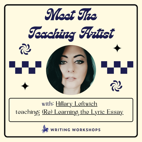 Meet the Teaching Artist: Bending the Genres: (Re) Learning the Lyric Essay with Hillary Leftwich