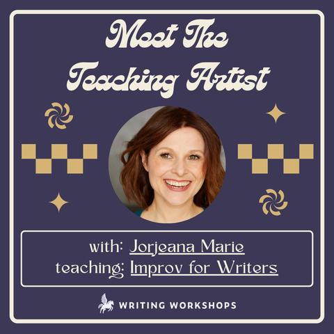 Meet the Teaching Artist: Improv for Writers with Jorjeana Marie