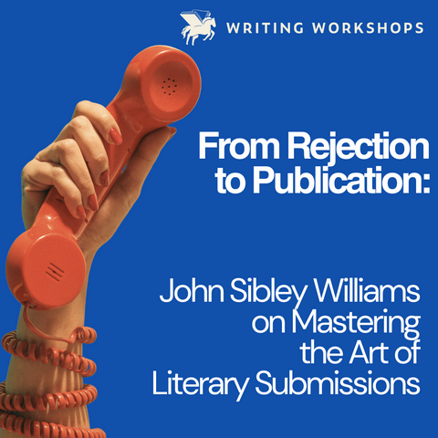 From Rejection to Publication: John Sibley Williams on Mastering the Art of Literary Submissions