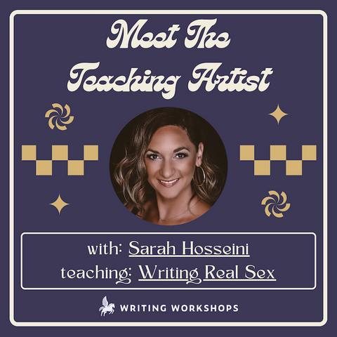 Meet the Teaching Artist: Writing Real Sex with Sarah Hosseini