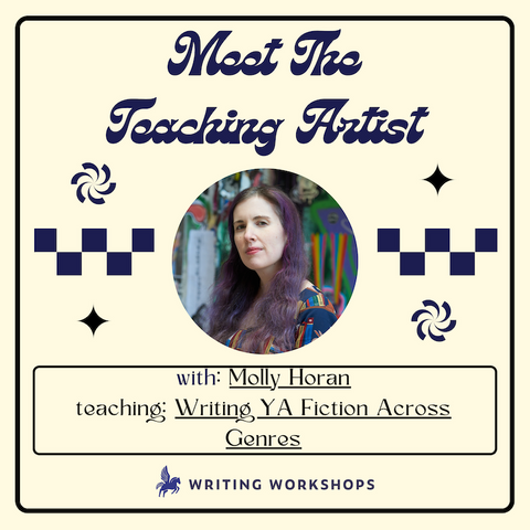 Meet the Teaching Artist: Writing YA Fiction Across Genres with Molly Horan