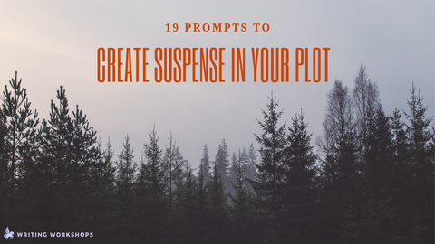 19 Prompts to Create Suspense in your Plot