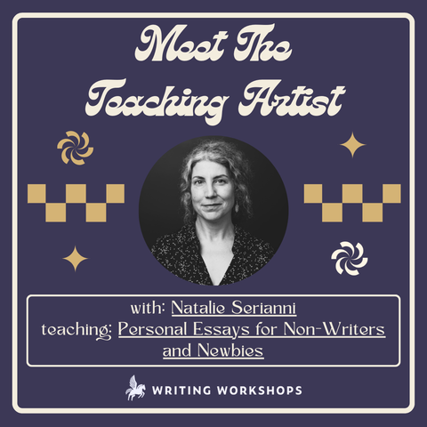 Meet the Teaching Artist: Personal Essays for Non-Writers and Newbies with Natalie Serianni