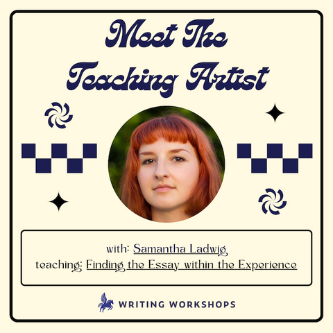 Meet the Teaching Artist: Finding the Essay within the Experience with Samantha Ladwig