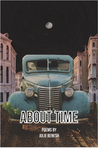 Julie Benesh's Poetry Collection, ABOUT TIME, Available to Order!