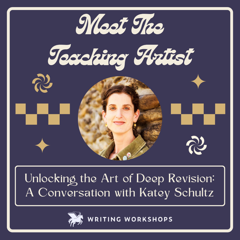 Unlocking the Art of Deep Revision: A Conversation with Katey Schultz