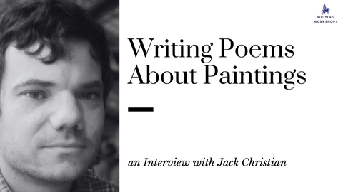 Writing Poems About Paintings: an Interview with Jack Christian