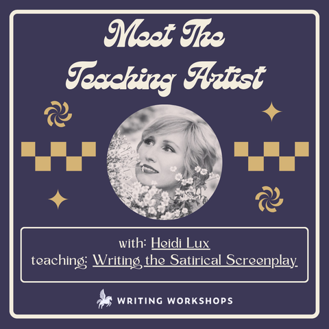 Meet the Teaching Artist: Writing the Satirical Screenplay with Heidi Lux