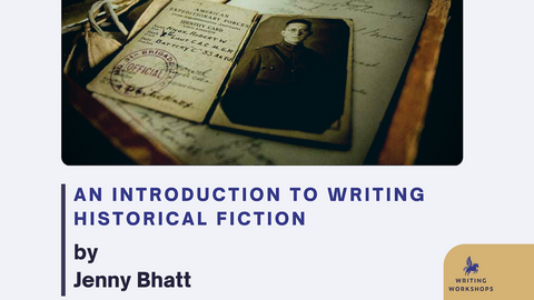 An Introduction to Writing Historical Fiction by Jenny Bhatt