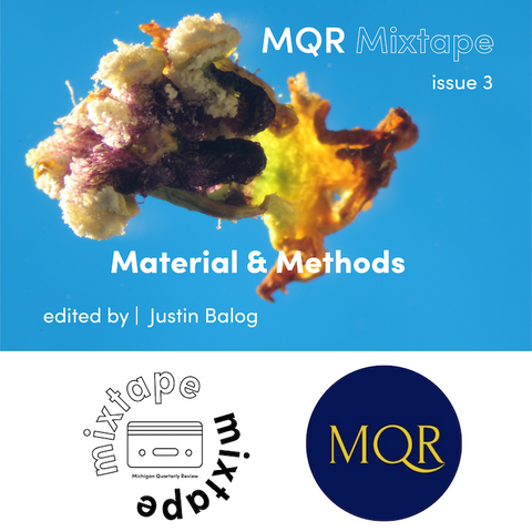 Instructor Justin Balog Guest Edited New Issue of MQR Mixtape!