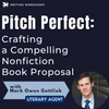 Pitch Perfect: Crafting a Compelling Nonfiction Book Proposal Zoom Seminar with Literary Agent Mark Owen Gottlieb on Saturday September 6th, 2025
