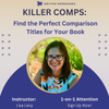 Killer Comps: Find the Perfect Comparison Titles for Your Book with Lisa Levy