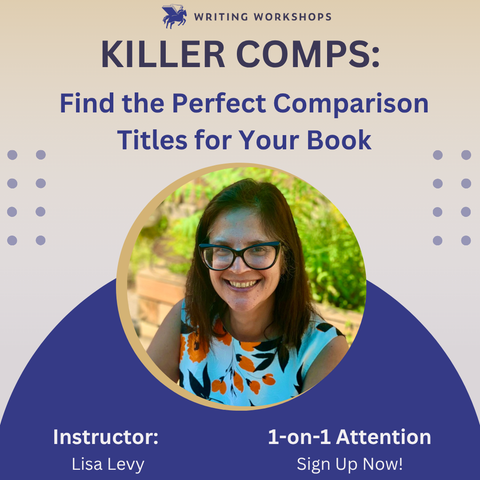 Killer Comps: Find the Perfect Comparison Titles for Your Book with Lisa Levy