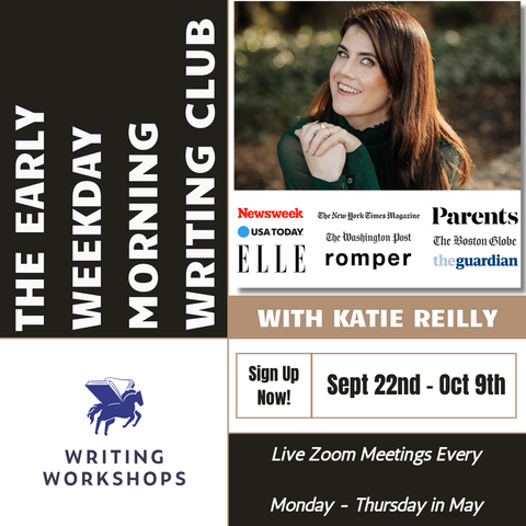The Early Weekday Morning Writing Club with Katie Reilly, Monday, September 22nd - Thursday, October 9th, 2025