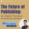 The Future of Publishing: AI, Digital Trends & Emerging Markets Zoom Seminar with Literary Agent Mark Owen Gottlieb on Saturday, September 13th, 2025