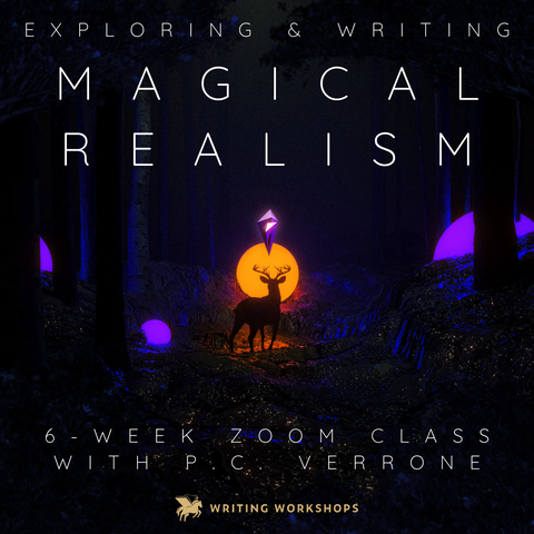 Exploring and Writing Magical Realism 6-Week Workshop with P.C. Verrone Starts Tuesday, September 16th, 2025